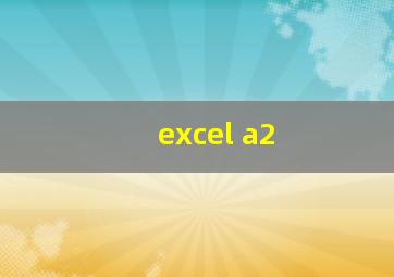 excel a2